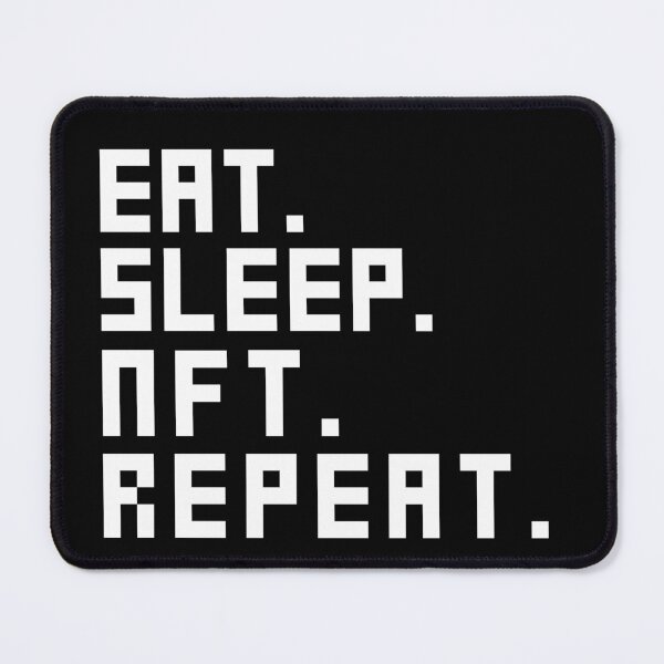 Item preview, Eat Sleep NFT Repeat designed and sold by stickmeok.