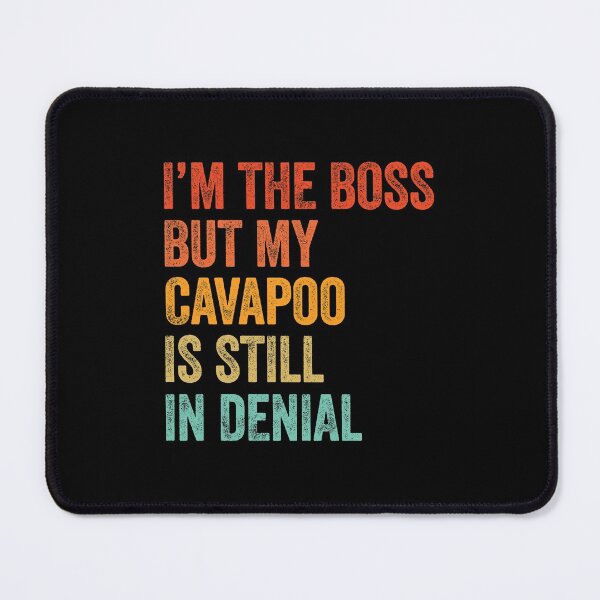 Item preview, I'm The Boss But My Cavapoo Is Still In Denial  designed and sold by Guarddogdrive.