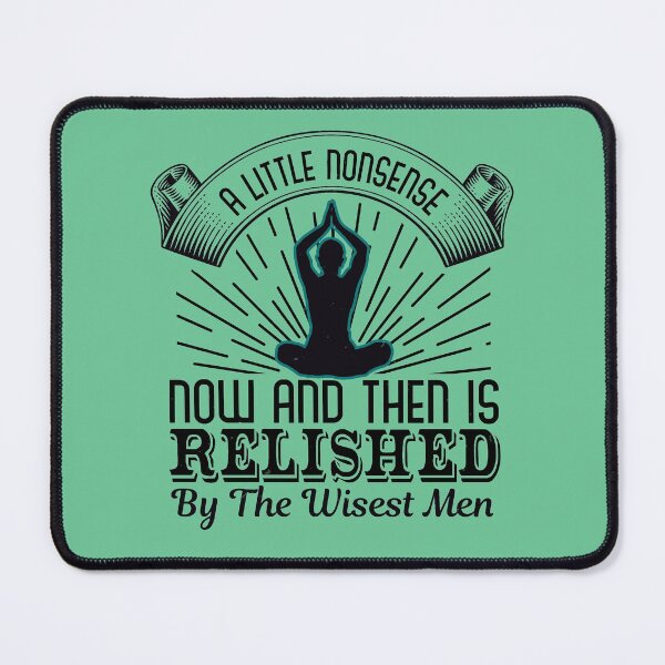 Item preview, A Little Nonsense Now And Then Is Relished By The Wisest Men designed and sold by Rockopolys.