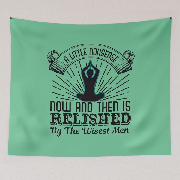 Item preview, A Little Nonsense Now And Then Is Relished By The Wisest Men designed and sold by Rockopolys.