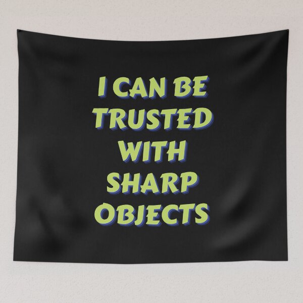 Item preview, I can be trusted with sharp objects designed and sold by PacePoint.