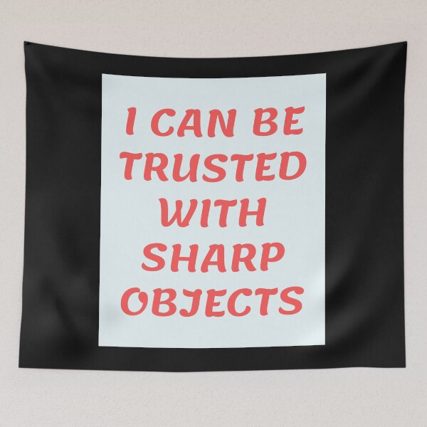 Item preview, I can be trusted with sharp objects designed and sold by PacePoint.