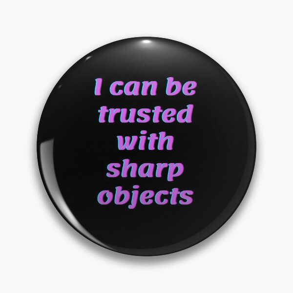 Item preview,  I can be trusted with sharp objects designed and sold by PacePoint.