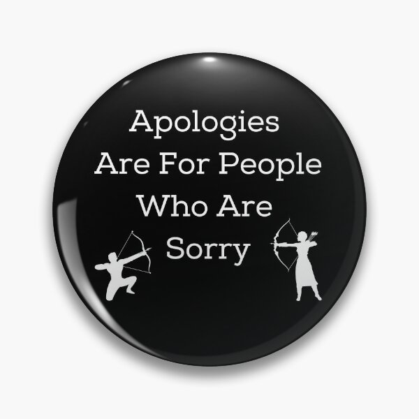 Item preview, Apologies Are For People Who Are Sorry designed and sold by SameGirlNwTrcks.