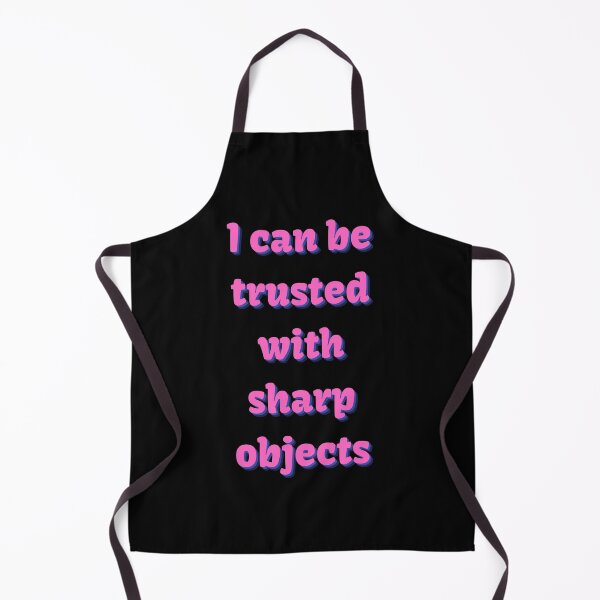 Item preview, I can be trusted with sharp objects designed and sold by PacePoint.