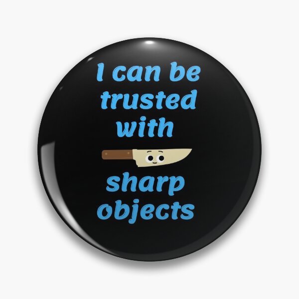 Item preview, I can be trusted with sharp objects designed and sold by PacePoint.