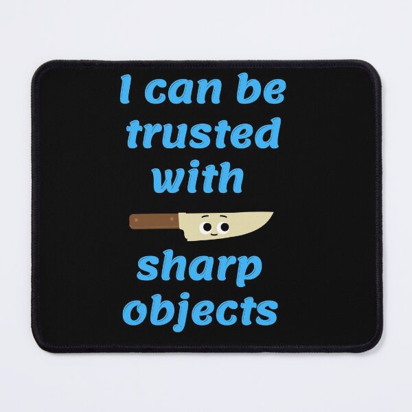 Item preview, I can be trusted with sharp objects designed and sold by PacePoint.