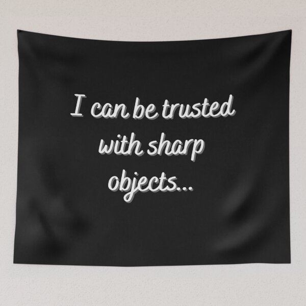 Item preview,   I can be trusted with sharp objects designed and sold by PacePoint.