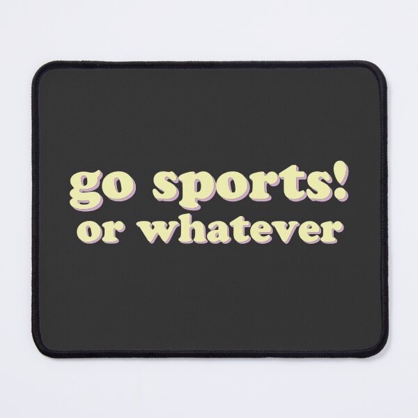 Item preview, Go sports! or whatever designed and sold by uncommonoath.