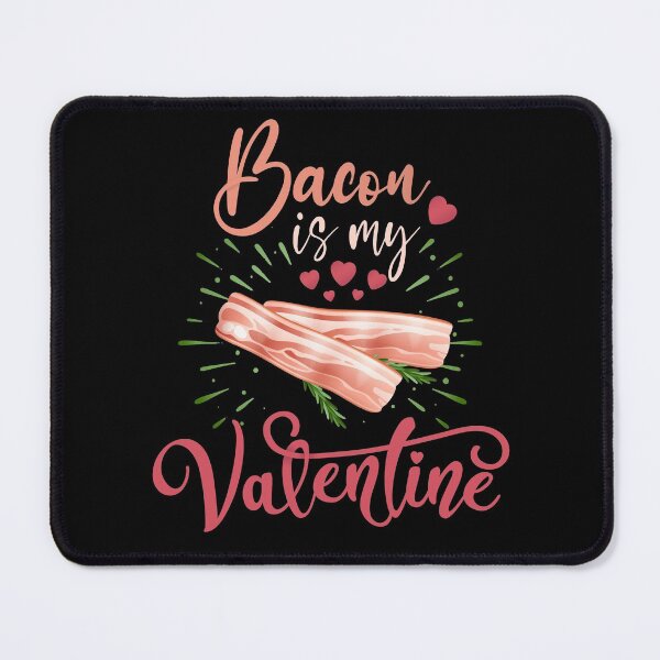 Item preview, Funny Bacon is my Valentine for Valentines Day Bacon designed and sold by YerrouDesing.