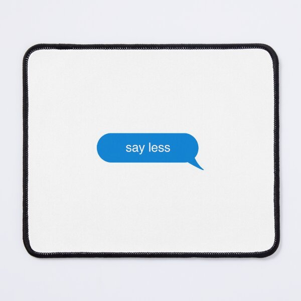 Item preview, say less text bubble designed and sold by MetaMishMash.