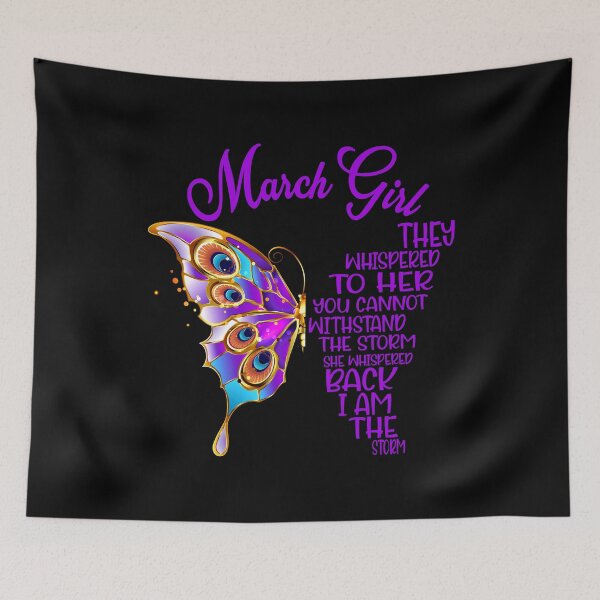 Item preview, March Girl They Whispered To Her You Cannot Withstand The Storm She Whispered Back I Am The Storm - March Birthday - March Girl designed and sold by TheBabySitters.