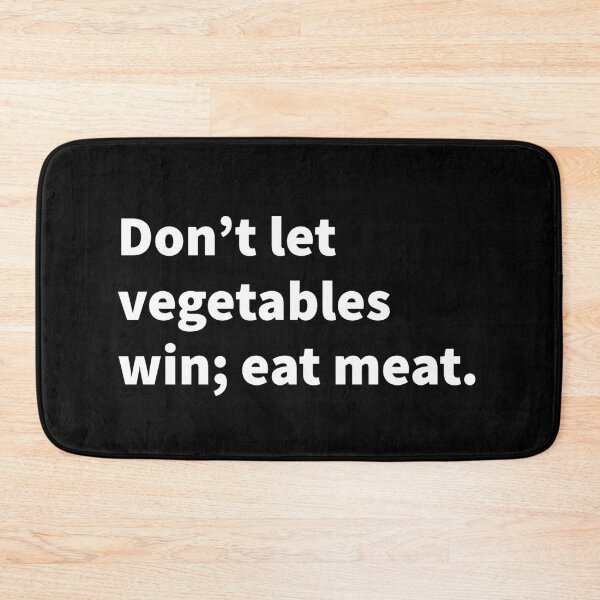 Item preview, Don’t let vegetables win; eat meat humorous meat and high protein diet themed text design on a black T-shirt, sticker, and apron.   designed and sold by PlainCrankyT.