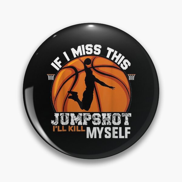 Item preview, If I Miss This Jumpshot I_ll Kill Myself designed and sold by JenniferLecher.