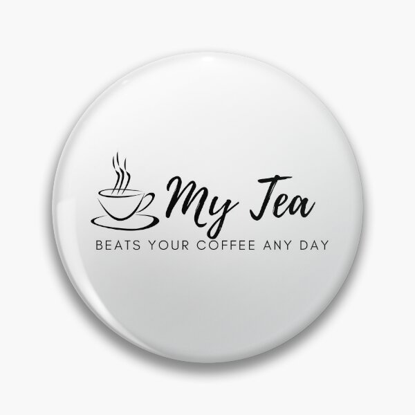 Item preview, My Tea Beats your coffee any day designed and sold by UrsulaFashion.