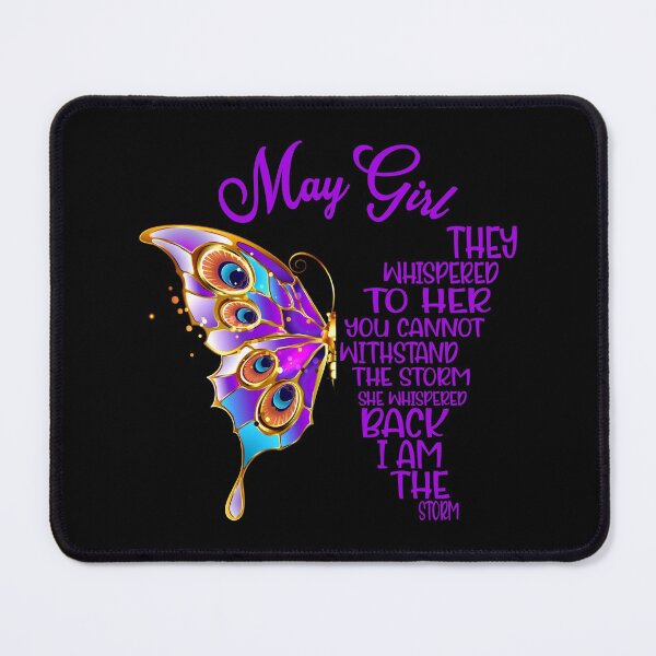 Item preview, May Girl They Whispered To Her You Cannot Withstand The Storm She Whispered Back I Am The Storm - May Birthday - May Girl designed and sold by TheBabySitters.