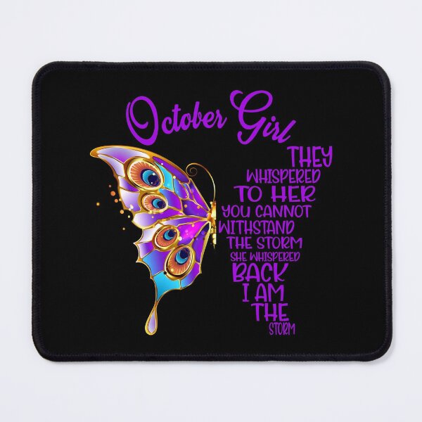 Item preview, October Girl They Whispered To Her You Cannot Withstand The Storm She Whispered Back I Am The Storm - October Birthday - October Girl designed and sold by TheBabySitters.