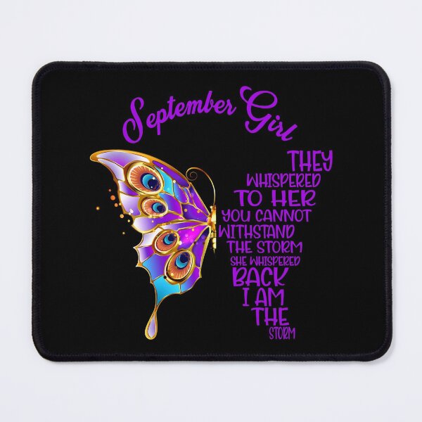 Item preview, September Girl They Whispered To Her You Cannot Withstand The Storm She Whispered Back I Am The Storm - September Birthday - September Girl designed and sold by TheBabySitters.