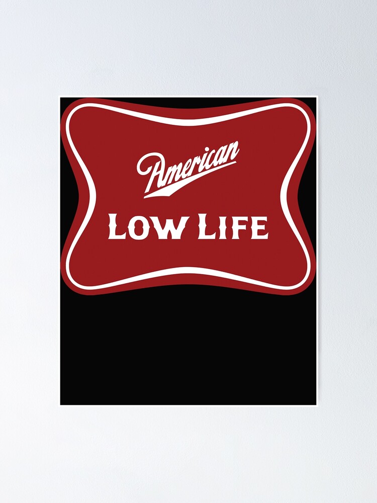 "American Low Life Beer Logo Parody Essential TShirt" Poster for Sale