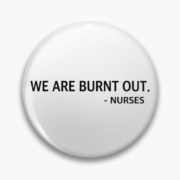 Item preview, NURSE BURNOUT  designed and sold by lfinkbeiner12.