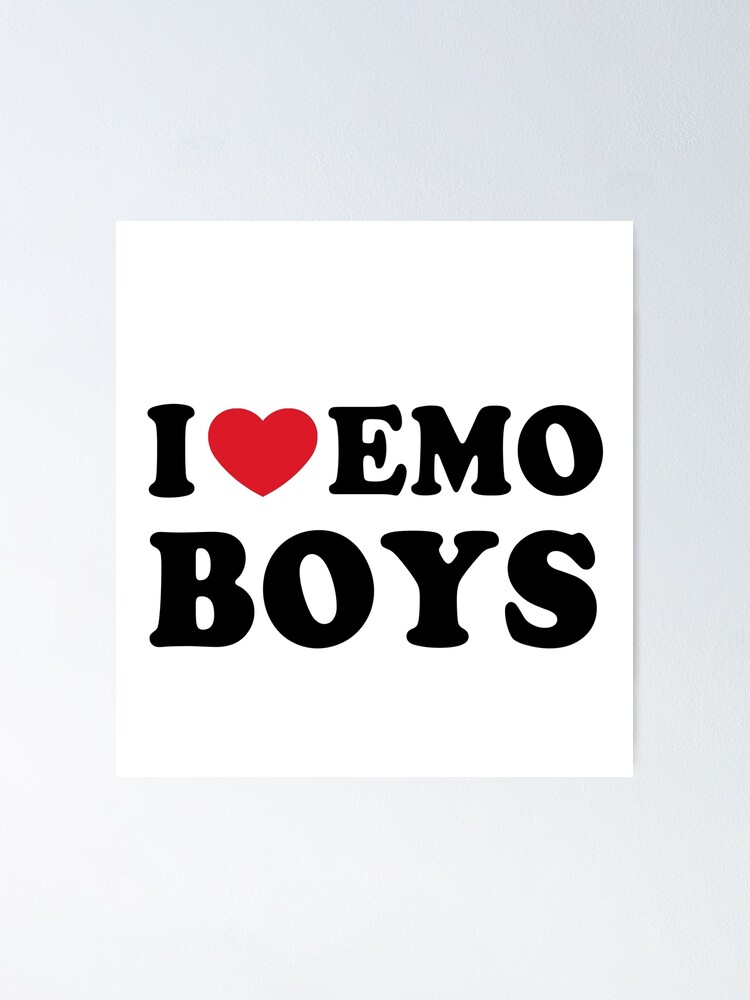 I Love Emo Boys  Poster for Sale by suns8