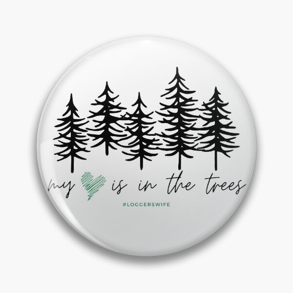Item preview, My Heart Is In The Trees - Loggers Wife designed and sold by JustLogIt.