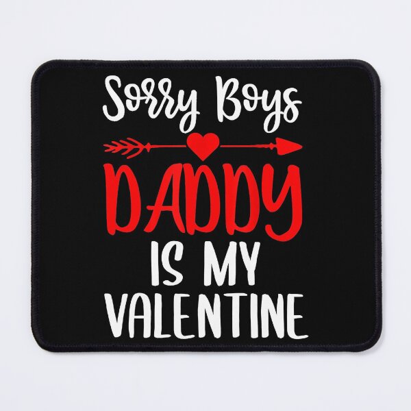 Item preview, Sorry Boys Daddy Is My Valentine Funny Girls designed and sold by spherevilla.