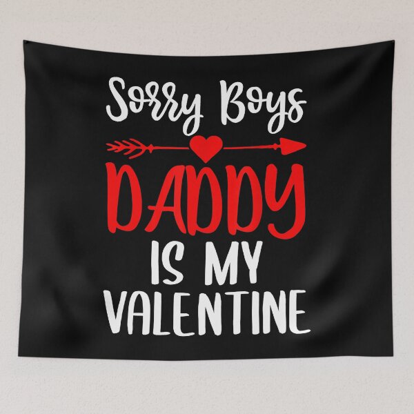 Item preview, Sorry Boys Daddy Is My Valentine Funny Girls designed and sold by spherevilla.