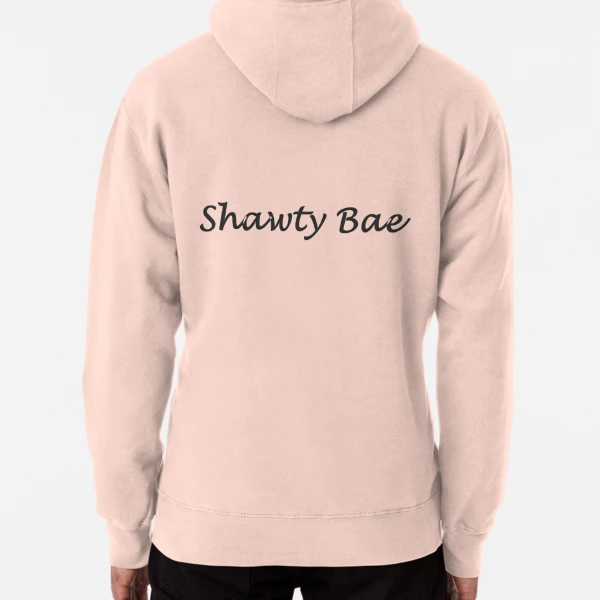 Shawty Bae Pullover Hoodie for Sale by superchele