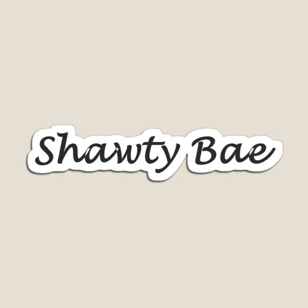 Shawty Sticker for Sale by HiddenStar02