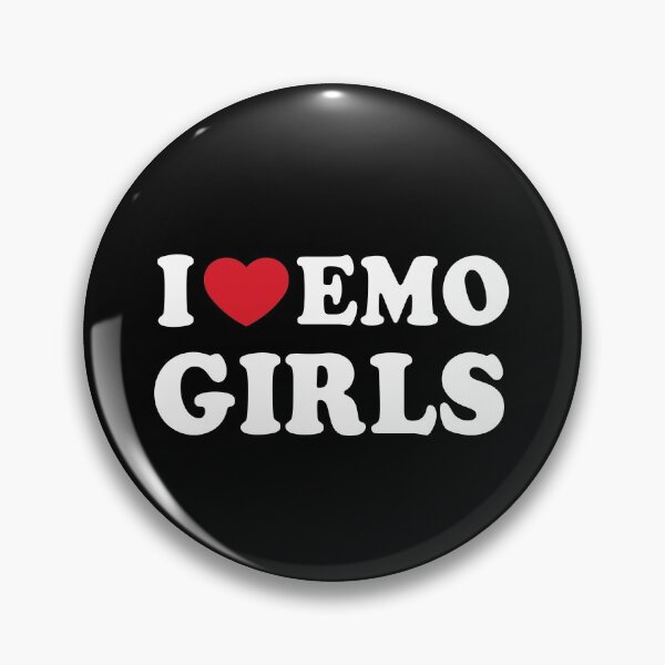 I Love Emo Girls Pin for Sale by suns8