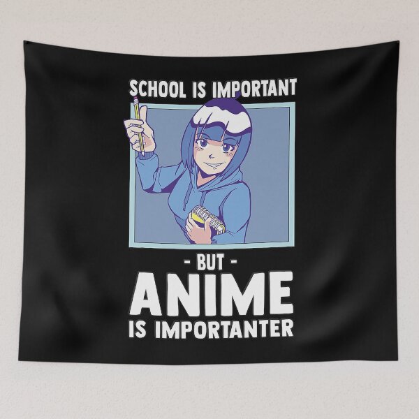 Item preview, School Is Important Anime Is Importanter - Funny Otaku  designed and sold by JeffreyShultz.