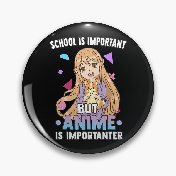 Item preview, School Is Important Anime Is Importanter - Funny Otaku designed and sold by JeffreyShultz.