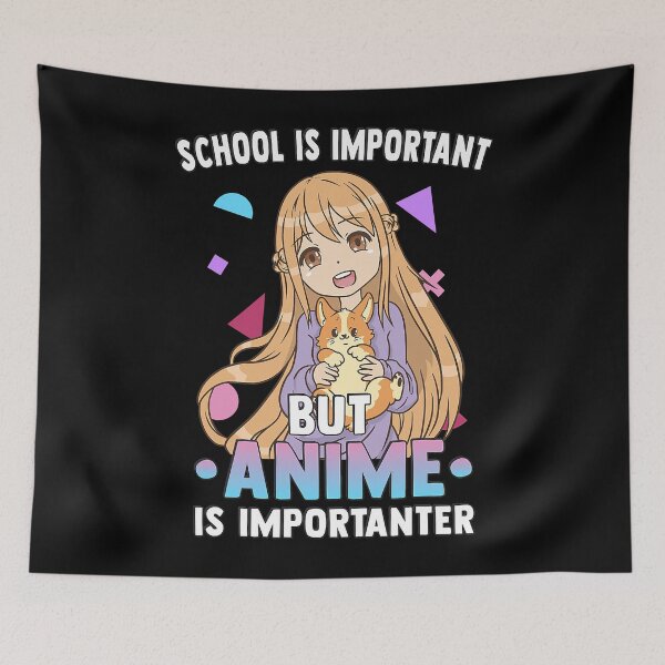 Item preview, School Is Important Anime Is Importanter - Funny Otaku designed and sold by JeffreyShultz.