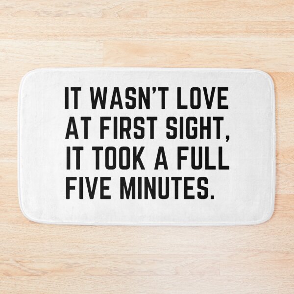 Item preview, It Wasn't Love At First Sight It Took A Full Five minutes Funny Valentine Quotes And Sayings designed and sold by chetan786.