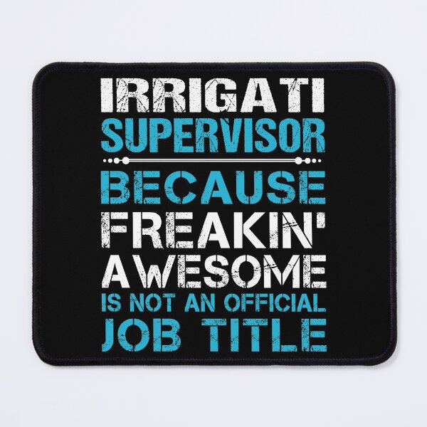 Item preview, Irrigati Supervisor T Shirt - Freaking Awesome Job Gift Item Tee designed and sold by oetate4774.