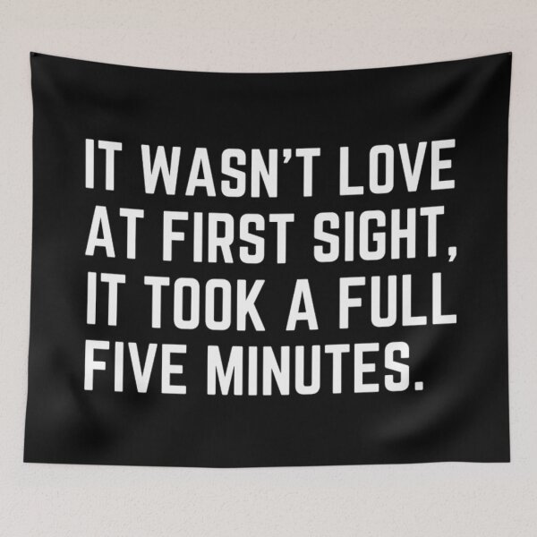 Item preview,  It Wasn't Love At First Sight It Took A Full Five minutes Funny Valentine Quotes And Sayings designed and sold by chetan786.