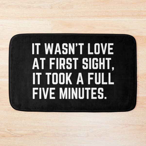 Item preview,  It Wasn't Love At First Sight It Took A Full Five minutes Funny Valentine Quotes And Sayings designed and sold by chetan786.