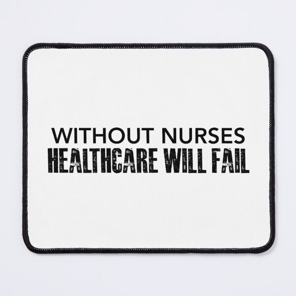 Item preview, Without Nurses Healthcare Will Fail designed and sold by lfinkbeiner12.