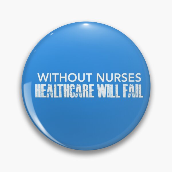 Item preview, Without Nurses Healthcare Will Fail designed and sold by lfinkbeiner12.
