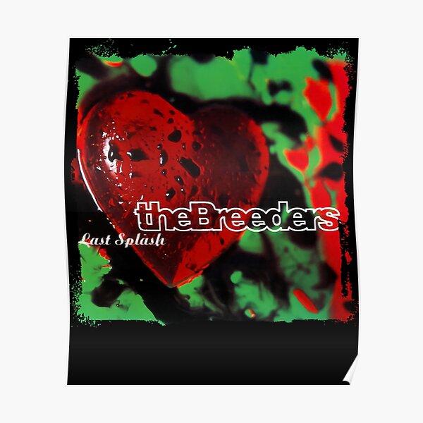 "The Last Splash Breeders Essential " Poster for Sale by DeandriaBlount ...