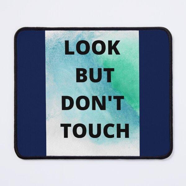 Item preview, Look but don_t touch Premium designed and sold by HUNXFREY.