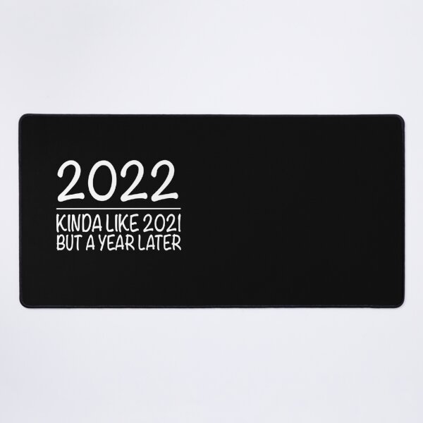 Item preview, 2022 - Kinda Like 2021, but a Year Later designed and sold by NadyaCC.