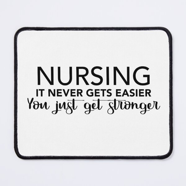 Item preview, Nursing- It Never Gets Easier, You Just Get Stronger designed and sold by lfinkbeiner12.