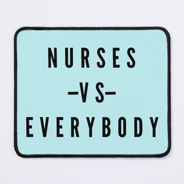 Item preview, Nurses VS Everybody designed and sold by RSF08.