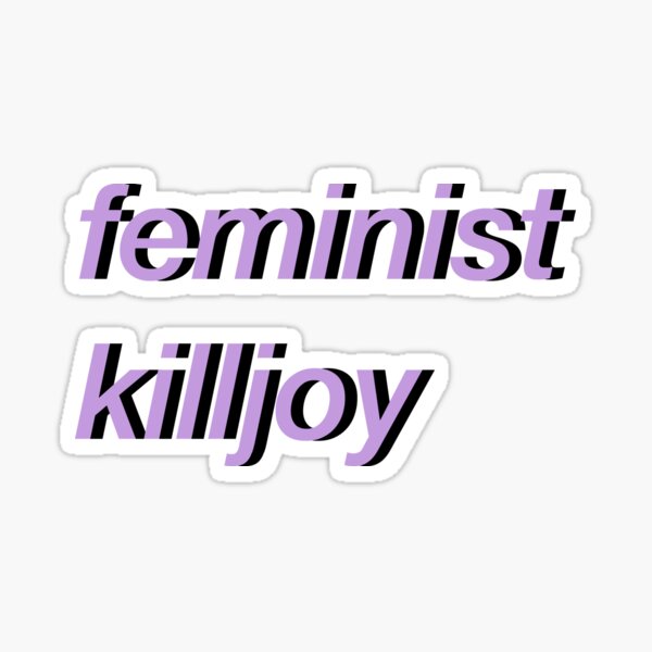 Feminist Killjoy Sticker