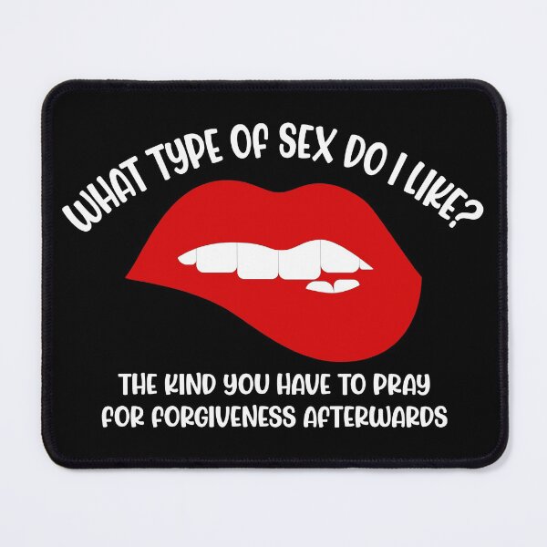Item preview, Swinger Lifestyle What type of sex do I like? The kind you have to pray for forgiveness afterwards. For dark colors designed and sold by swingersshop.