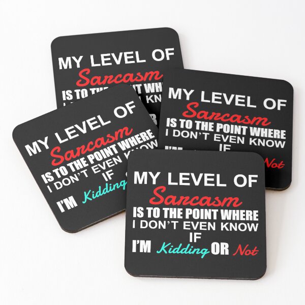 Item preview, My level of sarcasm is to the point where I don't even know if I'm kidding or not designed and sold by pnkpopcorn.