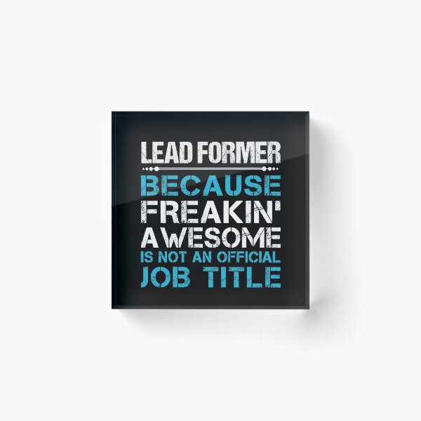 Item preview, Lead Former T Shirt - Freaking Awesome Job Gift Item Tee designed and sold by oetate4774.
