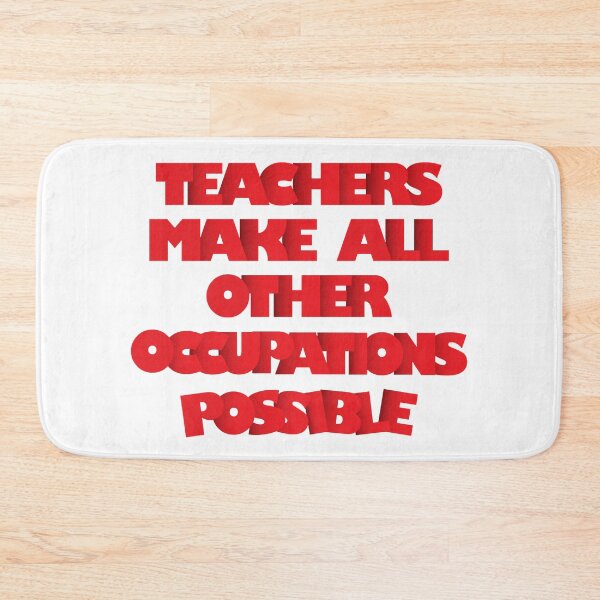 Item preview, Teachers Make All Other Occupations Possible  designed and sold by EleanorWilson.
